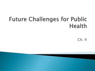 Future Challenges for Public Health