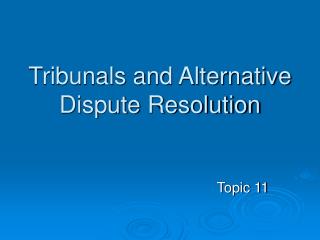 Tribunals and Alternative Dispute Resolution