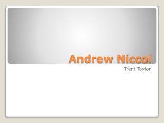 Andrew N iccol