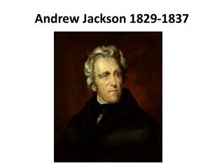 Andrew Jackson 1829-1837