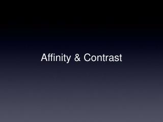 Affinity &amp; Contrast