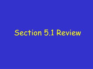 Section 5.1 Review