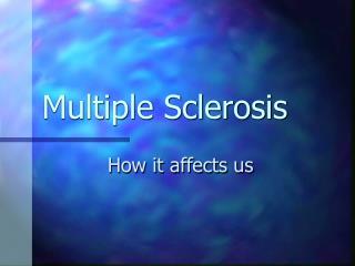 Multiple Sclerosis