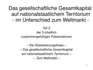 Teil 2 der 3 inhaltlich zusammengehörigen Präsentationen – Die Globalisierungsthese –