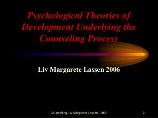 Psychological Theories of Development Underlying the Counseling Process