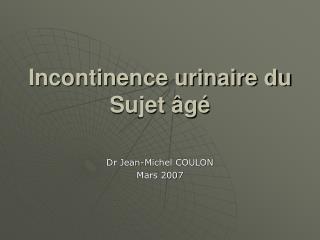 Incontinence urinaire du Sujet âgé