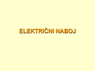 ELEKTRIČNI NABOJ