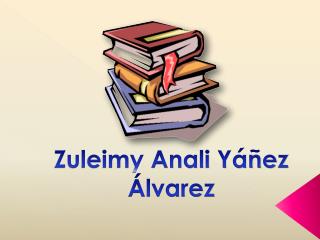 Zuleimy Anali Yáñez Álvarez