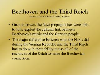 Beethoven and the Third Reich Source: David B. Dennis 1996, chapter 4