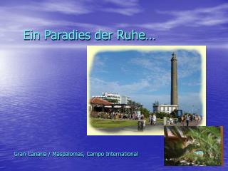 Ein Paradies der Ruhe…