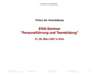 Photos der Veranstaltung EWA-Seminar &quot;Personalführung und Teambildung&quot; 27./28. März 2007 in Köln