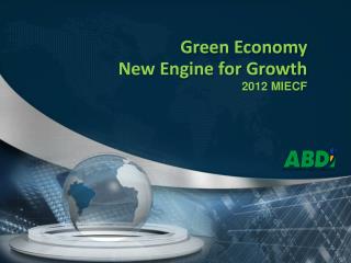 Green Economy New Engine for Growth 2012 MIECF