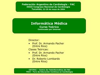 Director: Prof. Dr. Armando Pacher (Entre Ríos) Clases Teóricas: