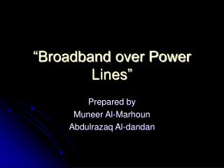 “Broadband over Power Lines”