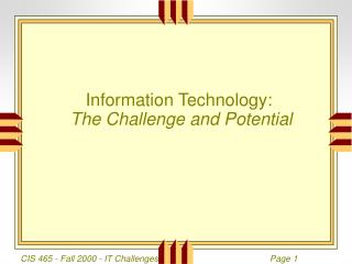 Information Technology: The Challenge and Potential