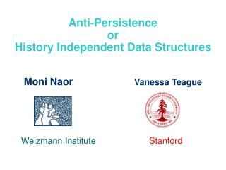 Anti-Persistence or History Independent Data Structures