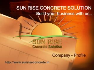 SUN RISE CONCRETE SOLUTION Build your business with us…