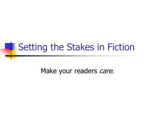 Setting the Stakes in Fiction