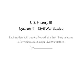 U.S. History IB Quarter 4 – Civil War Battles