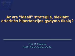 Prof . R. Šlapikas KMUK Kardiologijos klinika