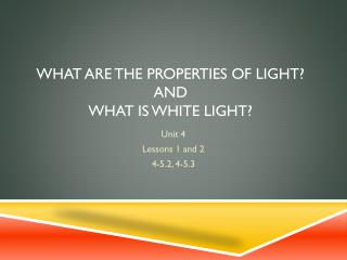 What are the Properties of Light? And What is White Light?