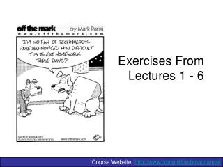 Exercises From Lectures 1 - 6