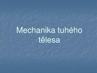 Mechanika tuhého tělesa