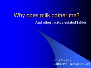 Why does milk bother me?