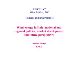 EWEC 2007 Milan 7-10 May 2007 Policies and programmes