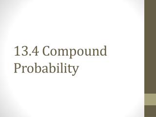 13.4 Compound Probability