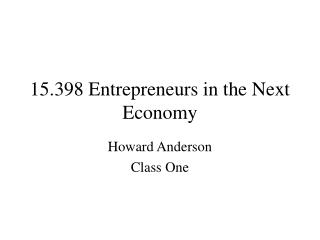 15.398 Entrepreneurs in the Next Economy