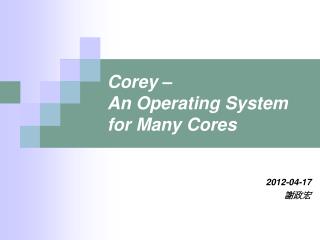 Corey – An Operating System for Many Cores