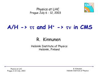 A/H -&gt; tt and H + -&gt; tn in CMS