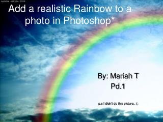 Add a realistic Rainbow to a photo in Photoshop*