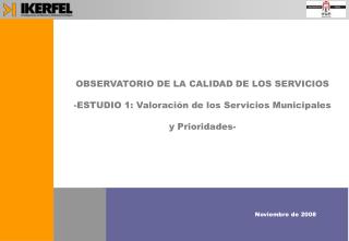 OBSERVATORIO DE LA CALIDAD DE LOS SERVICIOS -ESTUDIO 1: Valoración de los Servicios Municipales