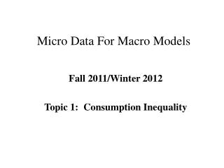 Micro Data For Macro Models