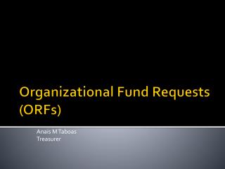 Organizational Fund Requests (ORFs)