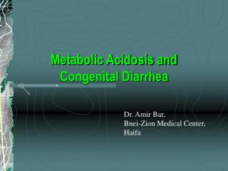 Metabolic Acidosis and Congenital Diarrhea