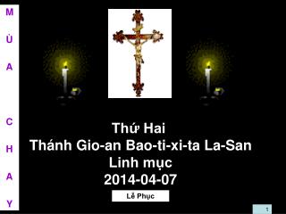 Thứ Hai Thánh Gio-an Bao-ti-xi-ta La-San Linh mục 2014-04-07