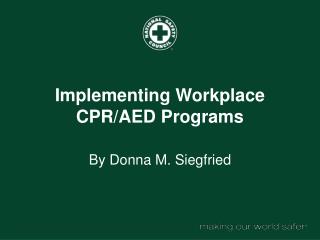 Implementing Workplace CPR/AED Programs