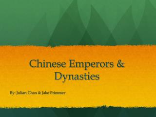Chinese Emperors &amp; Dynasties