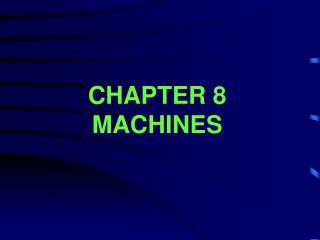 CHAPTER 8 MACHINES