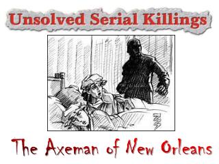 The Axeman of New Orleans