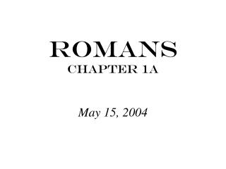 Romans Chapter 1a