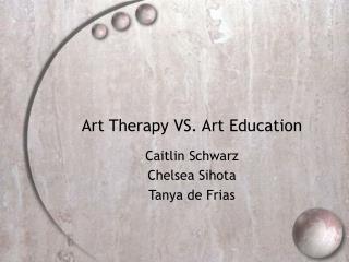 Art Therapy VS. Art Education