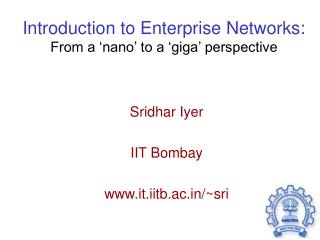 Introduction to Enterprise Networks: From a ‘nano’ to a ‘giga’ perspective
