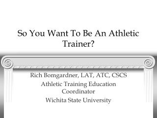 So You Want To Be An Athletic Trainer?