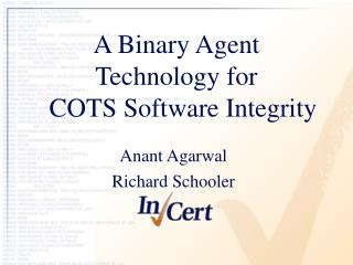 A Binary Agent Technology for COTS Software Integrity