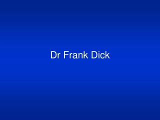 Dr Frank Dick