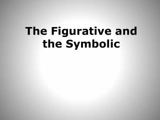 The Figurative and the Symbolic